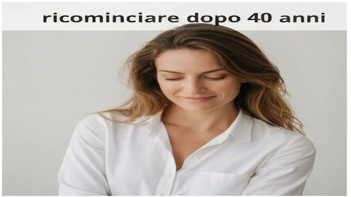 Ricominciare a 40 Anni: Guida Pratica Senza Retorica